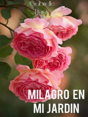 cover image of Milagro En Mi Jardín     Gabrielle Rose